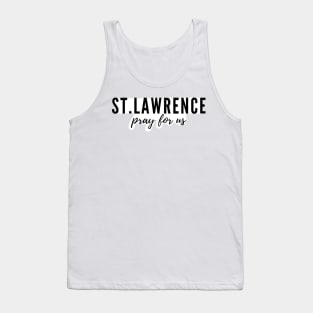 St. Lawrence pray for us Tank Top